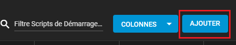 Bouton ajout de scripts de démarrage/arrêt...